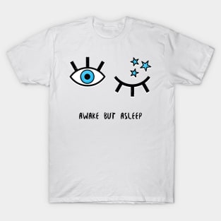 Awake but Asleep Dream Eye T-Shirt